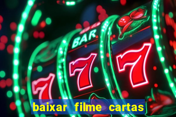 baixar filme cartas para julieta legendado